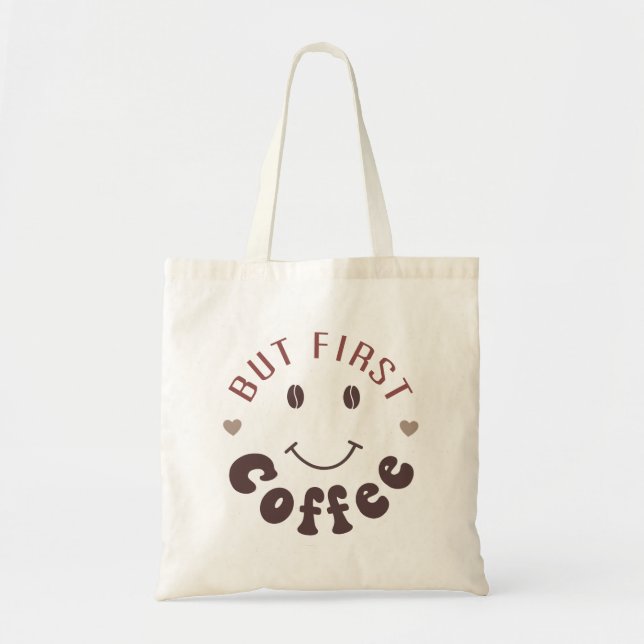 But First, Coffee Tote Bag (Front)