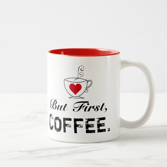 "But First, COFFEE." Two-Tone Coffee Mug (Right)