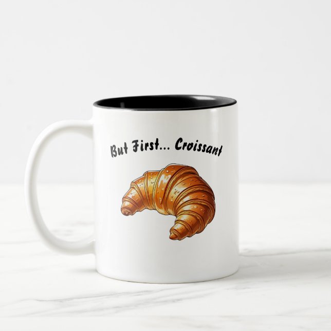 But First... Croissant – Witty Breakfast Mug (Left)