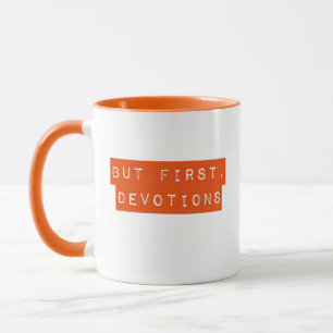 But First, Devotions Orange Mug