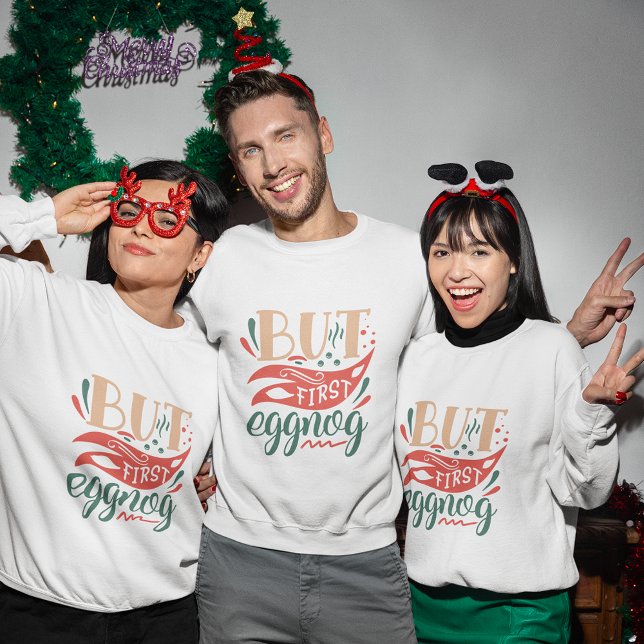 But first eggnog christmas sweatshirt (But first eggnog christmas sweatshirt
)