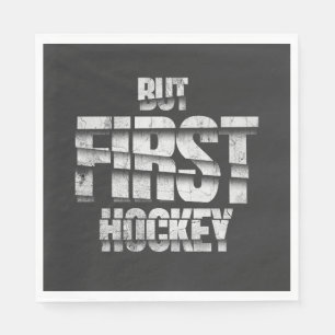 But First Hockey – Funny Hockey Lover Quote Design Napkin