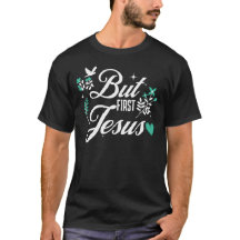 But First Jesus | Inspirational Christian Faith