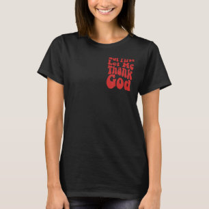 But First Let Me Thank God Groovy Cool Christian T-Shirt