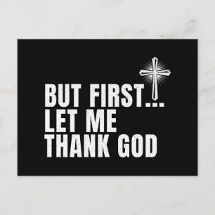 But First Let Me Thank God Holiday Postcard