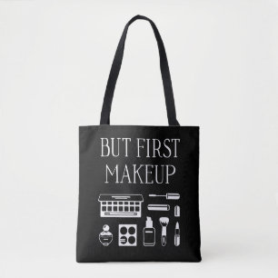 But First Makeup Tote Bag
