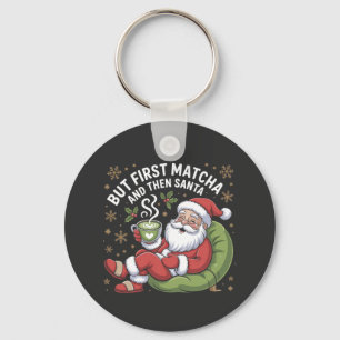 But First Matcha and Then Santa Christmas Lovers  Keychain