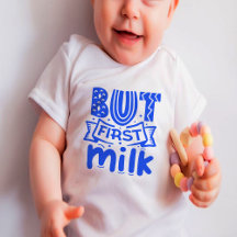 But First Milk