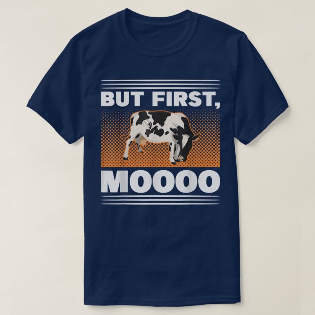 But First, Moooo Farmer Cow Farm  T-Shirt (Design Front)