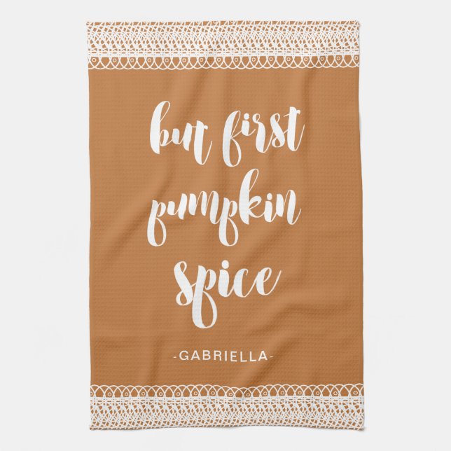 But First Pumpkin Spice Add Name Kitchen Towel (Vertical)