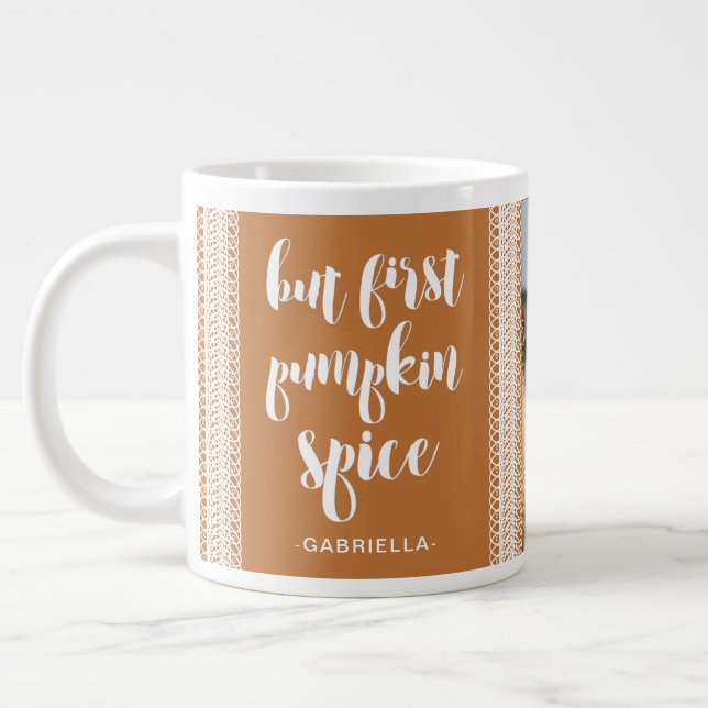 But First Pumpkin Spice Add Photo and Name Large Coffee Mug (Left)