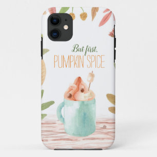 But First, Pumpkin Spice Phone Case