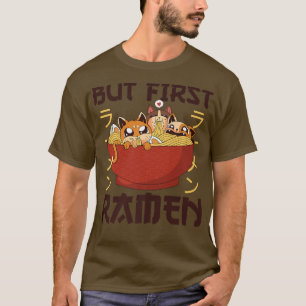 But first Ramen Cute Cat Eats Ramen Noodles Cat Pr T-Shirt
