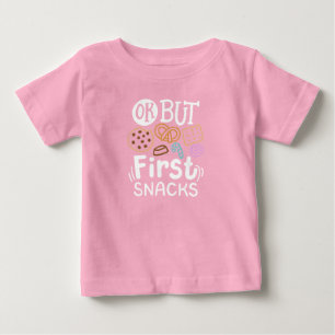 But first snacks baby T-Shirt