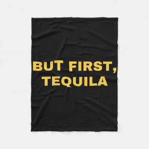 But First Tequila Funny Cinco De Mayo Fleece Blanket