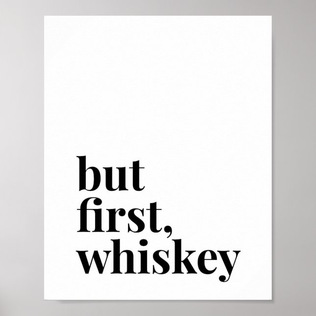 But First Whiskey Poster (Front)