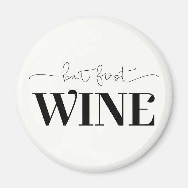 But First Wine Custom Background Colour Magnet (Front)