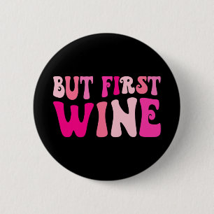 But First Wine Drinking Bachelorette Party Matchin 2 Inch Round Button