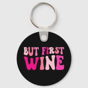 But First Wine Drinking Bachelorette Party Matchin Keychain