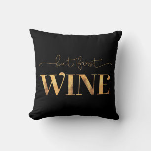 But First Wine Faux Gold Foil Throw Pillow