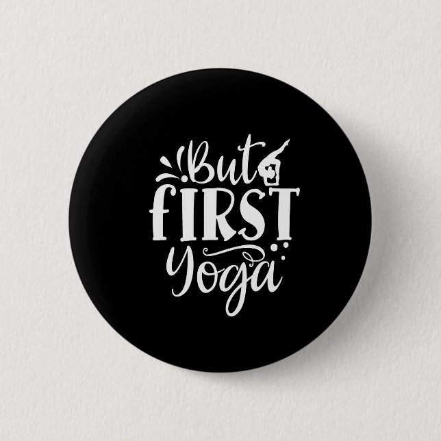 but first yoga 2 inch round button (Front)
