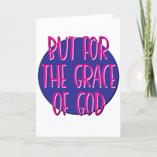 But For The Grace Of God 12 Step Slogan Card