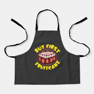 But Frist Fruit Cake, Fruitcake Day Apron