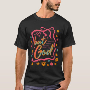 But God Made A Way Bible Verse Christian Faith Gif T-Shirt