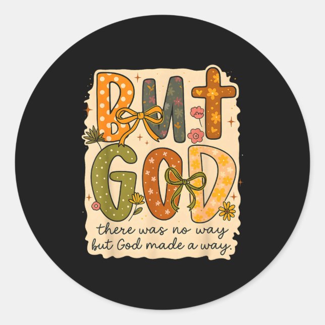 But God Made A Way Floral Faith Quote Christian Gi Classic Round Sticker (Front)
