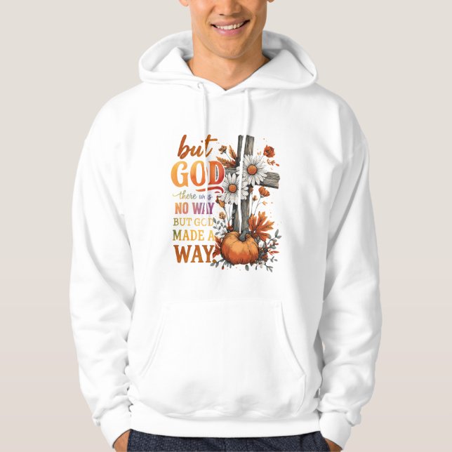 But God Made A Way  Hoodie (Front)