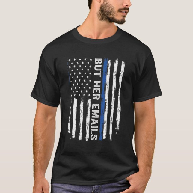But Her Emails US Flag T-Shirt (Front)