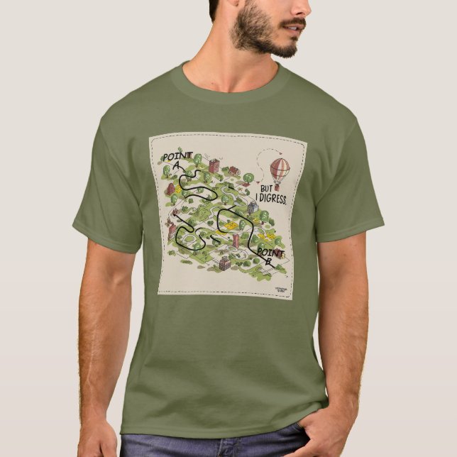 But I digress T-Shirt (Front)