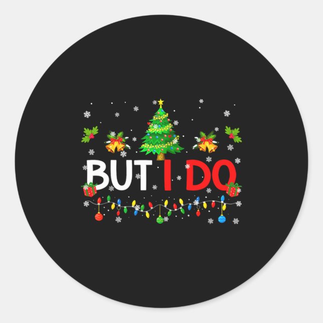 But I Do Matching Christmas Oufit Pjs Xmas Men Wom Classic Round Sticker (Front)