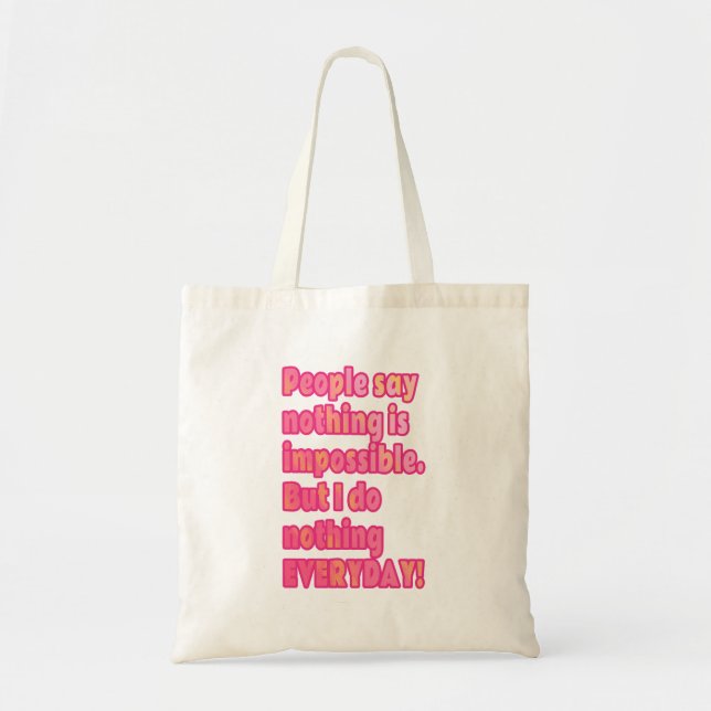 But I do Nothing Everyday Tote Bag (Front)