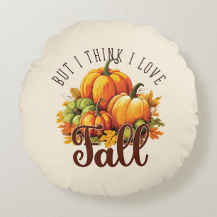 But I Think I Love Fall – Pumpkins & Leaves Round Pillow