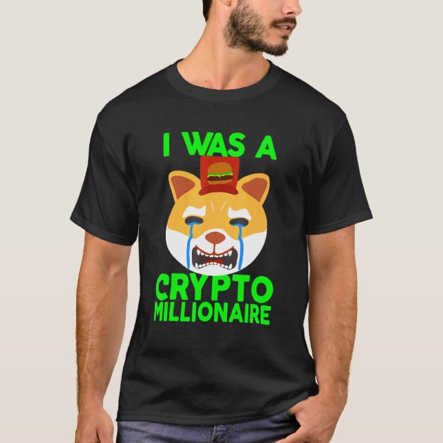 But I Was A Crypto Millionaire Sad Crying Face Shi T-Shirt (Front)