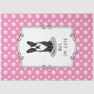 But, I'm Cute Boston Terrier (black) Dog Funny Tissue Paper