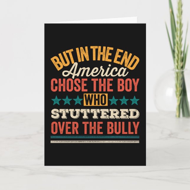 But In The End America Chose The Boy Who Stuttered Card (Front)