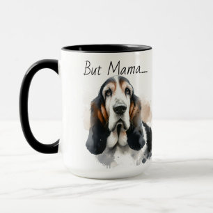 But Mama....... Basset Hound Modern Mug