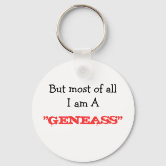 But most of all am A  "GENEASS" Keychain