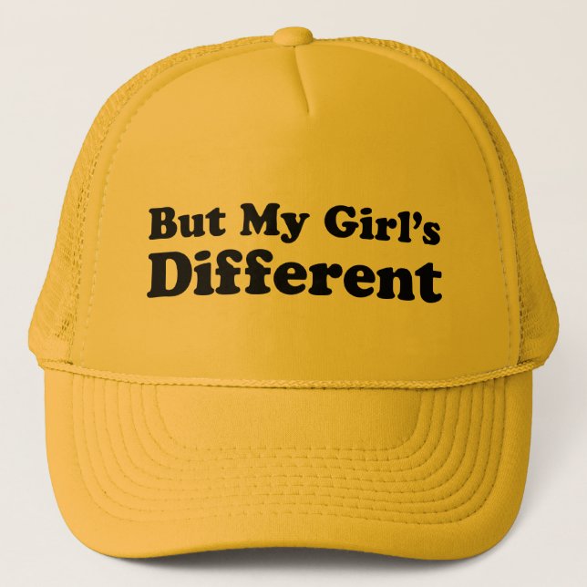 But My Girl's Different Trucker Hat (Front)