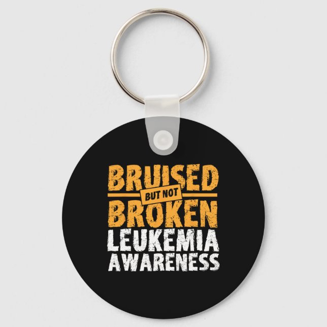 But Not Broken Support Leukaemia Awareness  Keychain (Front)