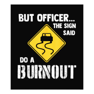 But Officer the Sign Said Do a Burnout - Funny Car