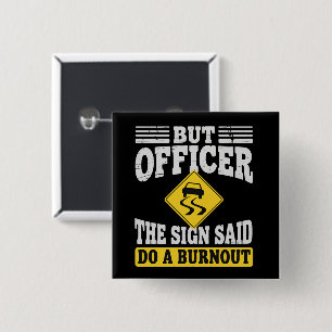 But Officer The Sign Said Do A Burnout Funny Car  2 Inch Square Button