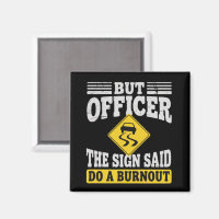 But Officer The Sign Said Do A Burnout Funny Car