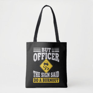 But Officer The Sign Said Do A Burnout Funny Car  Tote Bag