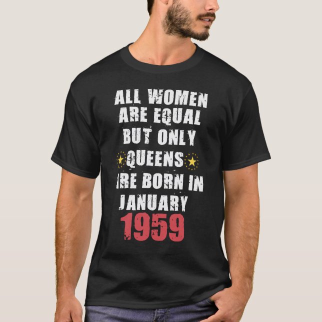 But Only Queens Are Born In January 1959 T-Shirt (Front)