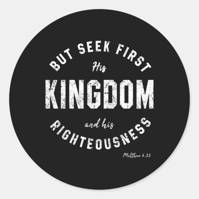 But Seek First His Kingdom Christian Preachers Classic Round Sticker (Front)