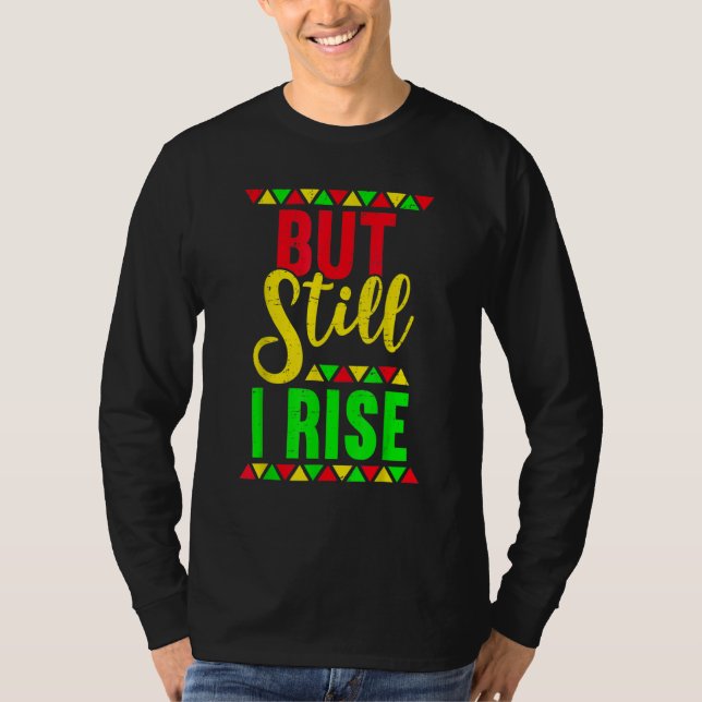 But Still I Rise African Pride Afro Tee Black Hist (Front)
