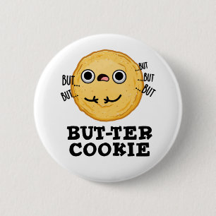 But-ter Cookie Funny Food Pun 2 Inch Round Button